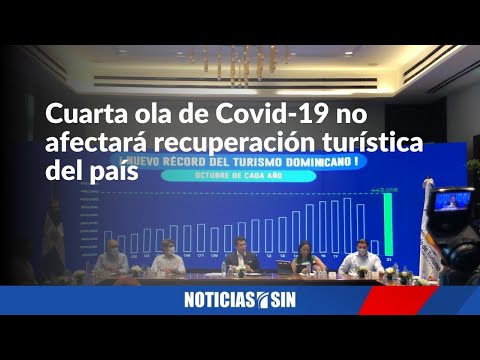 Cuarta ola Covid-19 no afectará recuperación turística, aseguran actores del sector