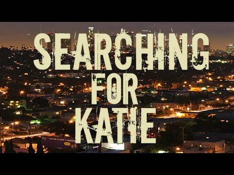 SEARCHING FOR KATIE - Official Trailer - October 2014