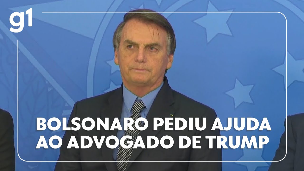 Bolsonaro pediu ajuda a advogado de Trump