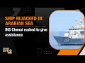INS Chennai | Indian Navy Responds to Hijacked Ship MV LILA NORFOLK Near Somalia | News9