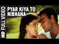 Pyar Kiya To Nibhana [Full Song] | Major Saab | Ajay Devgn, Sonali Bendre