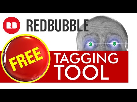 FREE Redbubble Tagging Tool – Time Saver for Print on Demand