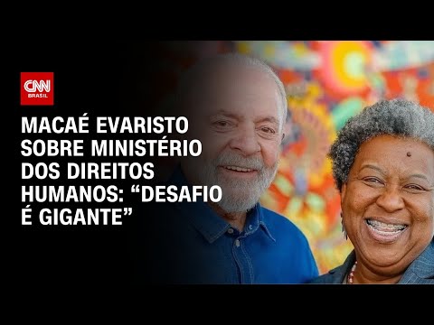 Macaé Evaristo sobre ministério dos Direitos Humanos: “Desafio é gigante” | LIVE CNN