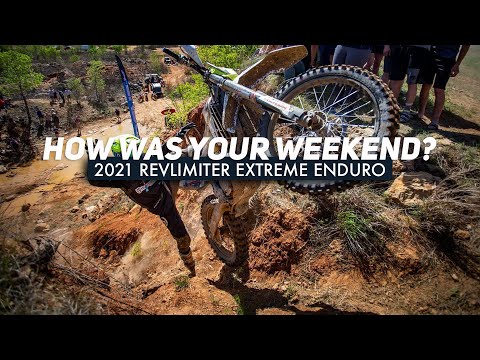 How was your Weekend? - 2021 RevLimiter Extreme Enduro