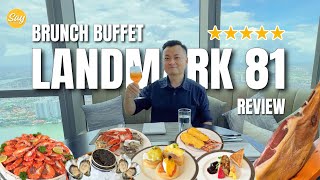 Review Buffet Brunch 5 Sao Giữa Những Tầng Mây Landmark 81 | Tiệc Brunch Hạng Sang Sẽ Có Những Gì?