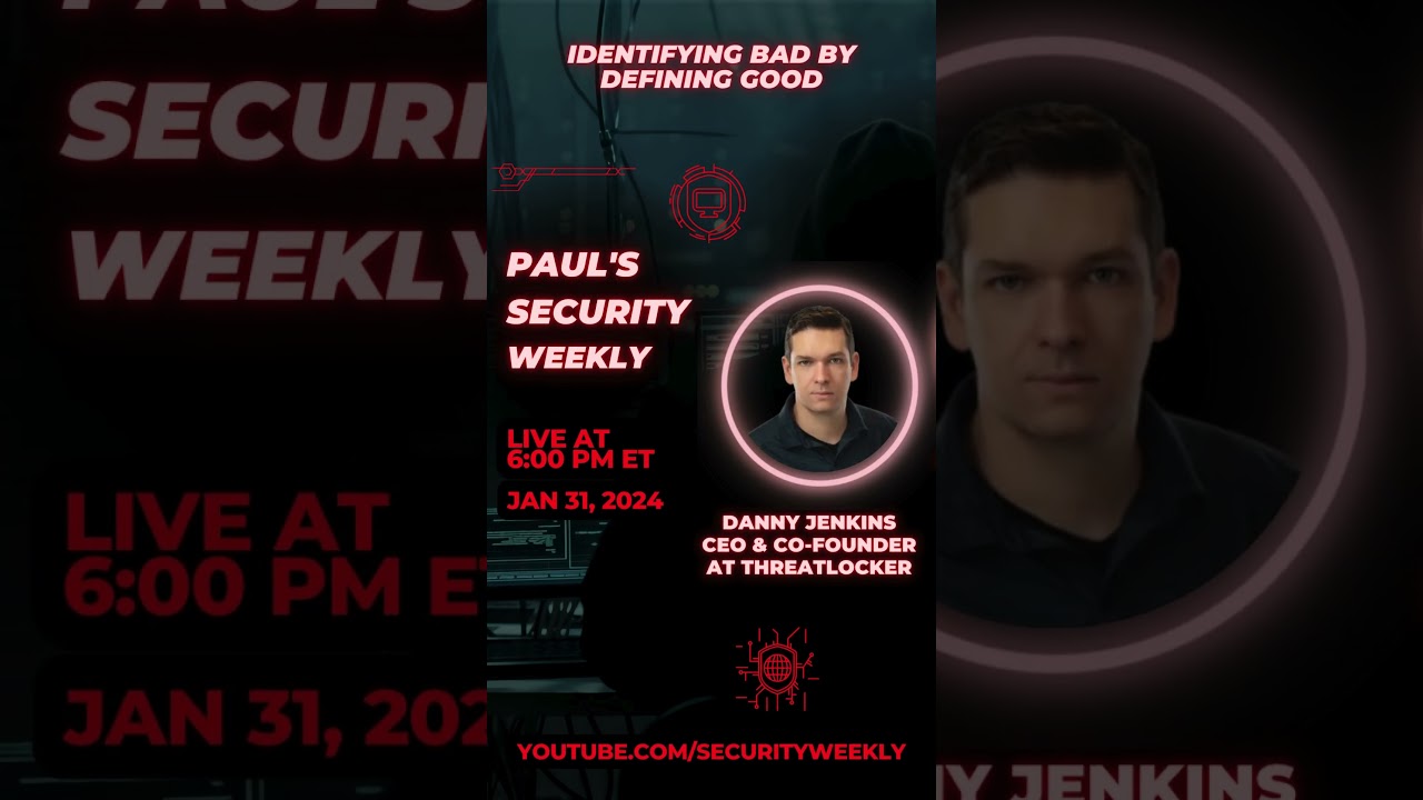 Identifying Bad By Defining Good with Danny Jenkins, CEO & Co-Founder at ThreatLocker – PSW #815