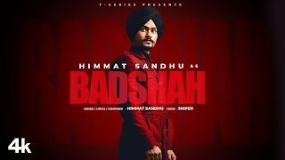 Badshah – Himmat Sandhu ft Snipr | Punjabi Song Video HD