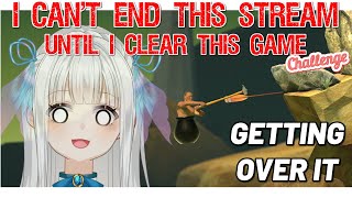 【getting over it】CAN'T END STREAM UNTIL I CLEAR THIS GAME CHALLENGE【Mo