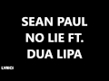 Sean Paul - No Lie Ft Dua Lipa Lyrics - YouTube