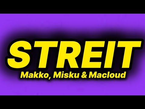 Makko, Misku & Macloud - Streit (lyrics)