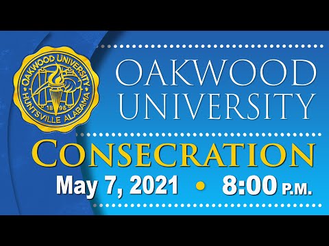 Oakwood University Graduation - Consecration: 05/07/21