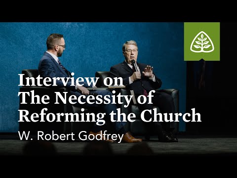 Godfrey: Interview on The Necessity of Reforming the Church (Seminar)