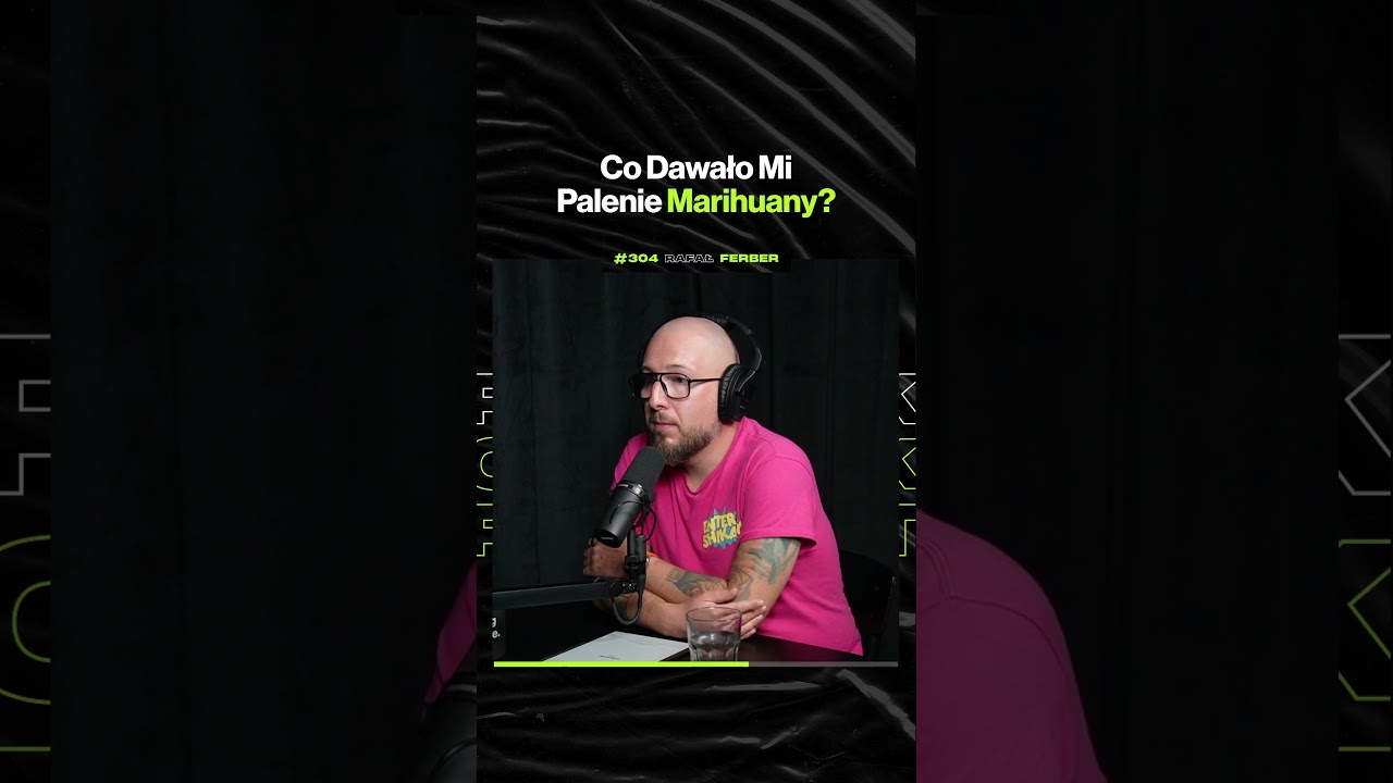 Co Dawało Mi Palenie Marihuany – ft. Rafał Ferber