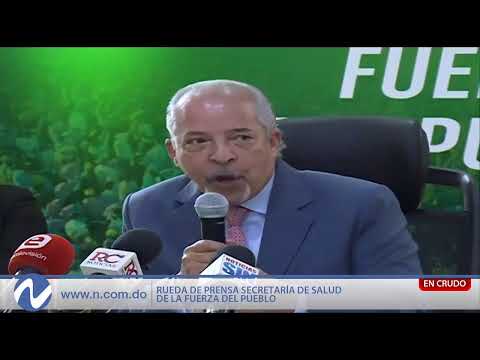 EN VIVO: Rueda de prensa Secretaría de Salud de la Fuerza del Pueblo