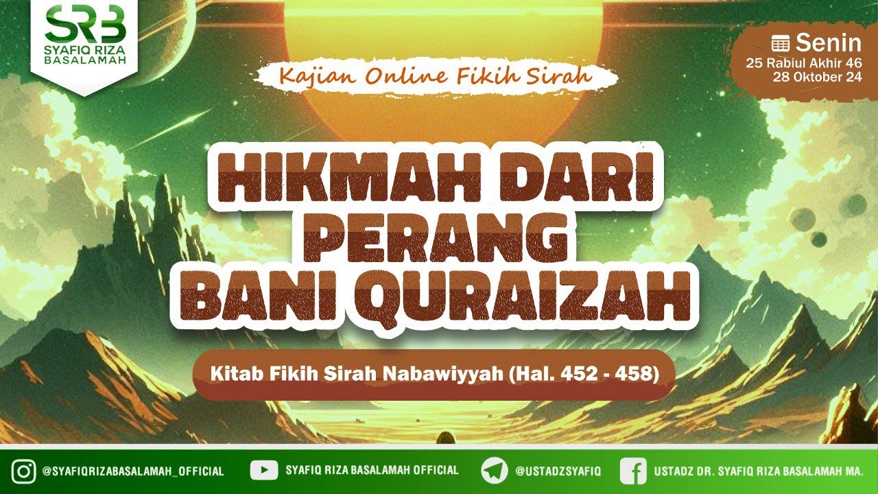 Fikih Sirah Nabawiyah:n Hikmah Dari Perang Bani Quraizhah - Ustadz Dr Syafiq Riza Basalamah MA