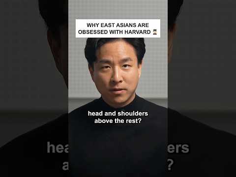 Why East Asians Are Obsessed with Harvard #shorts Why East Asians Are Obsessed with Harvard #shorts