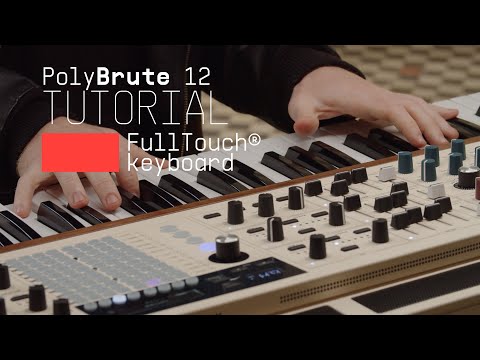 Tutorials | PolyBrute 12 -  FullTouch® Keyboard