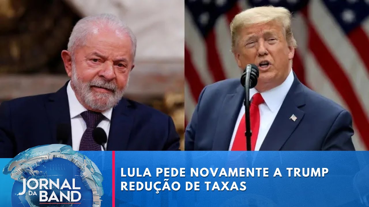 Lula pede a Trump redução de taxas | Jornal da Band