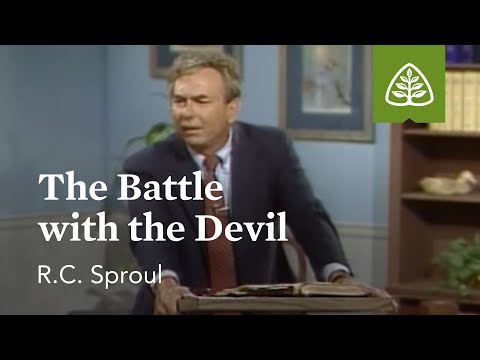 The Battle with the Devil: Pleasing God with R. C. Sproul