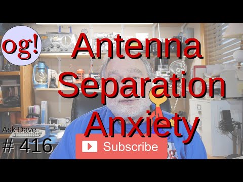 Antenna Separation Anxiety (#416)