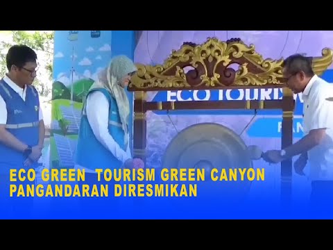 ECO GREEN TOURISM GREEN CANYON PANGANDARAN DIRESMIKAN