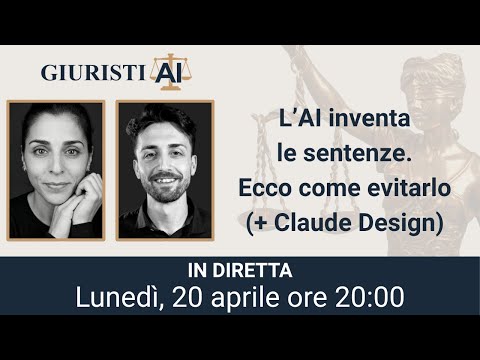 L’AI inventa sentenze, ecco come evitarlo (+ Claude Design)