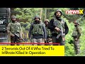 2 Terrorists Out Of 4 Who Tried To Infiltrate Kill | 2 Terrorists Killed In Operation By Indian Army