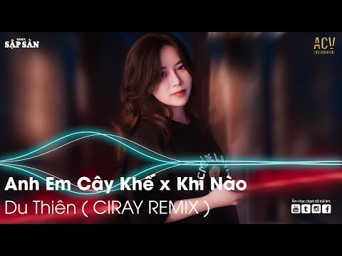 Anh Em Cây Khế Remix | Chỉ cần được bên anh vui ca Remix | Remix Hot Trend TikTok 2022