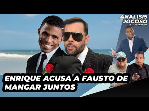 ANALISIS JOCOSO - ENRIQUE ACUSA A FAUSTO DE MANGAR JUNTOS