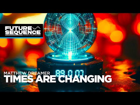 Matthew Dreamer – Times are Changing