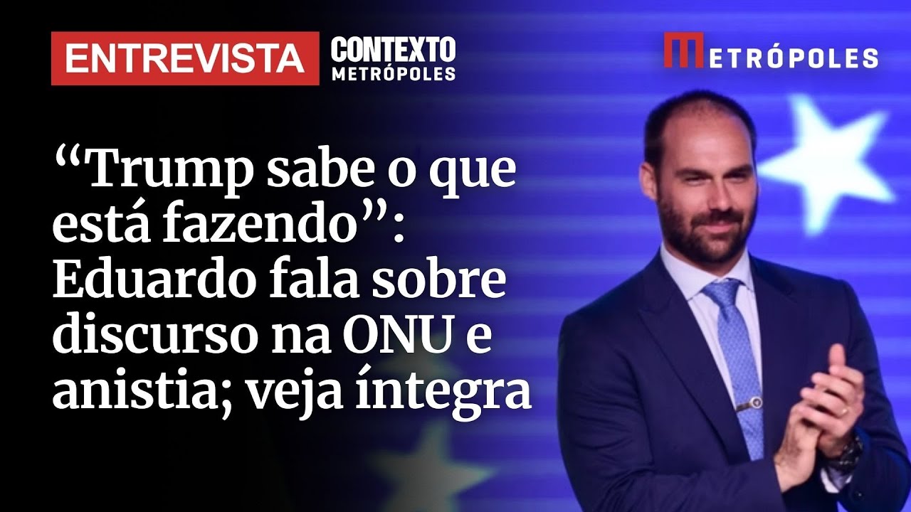 Trump sabe o que está fazendo Eduardo Bolsonaro reage a discurso na ONU e anistia veja íntegra