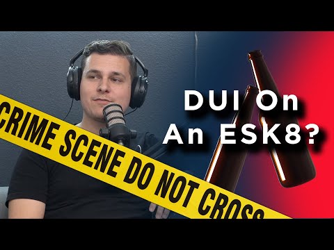 Esk8 Exchange Podcast | Ep 009: Getting a DUI on an Electric Skateboard?