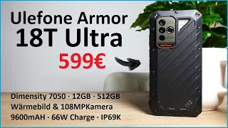 Vido-Test : Ulefone Armor 18T Ultra Review: 5G Outdoor Smartphone mit echter Wrmebildkamera /moschuss