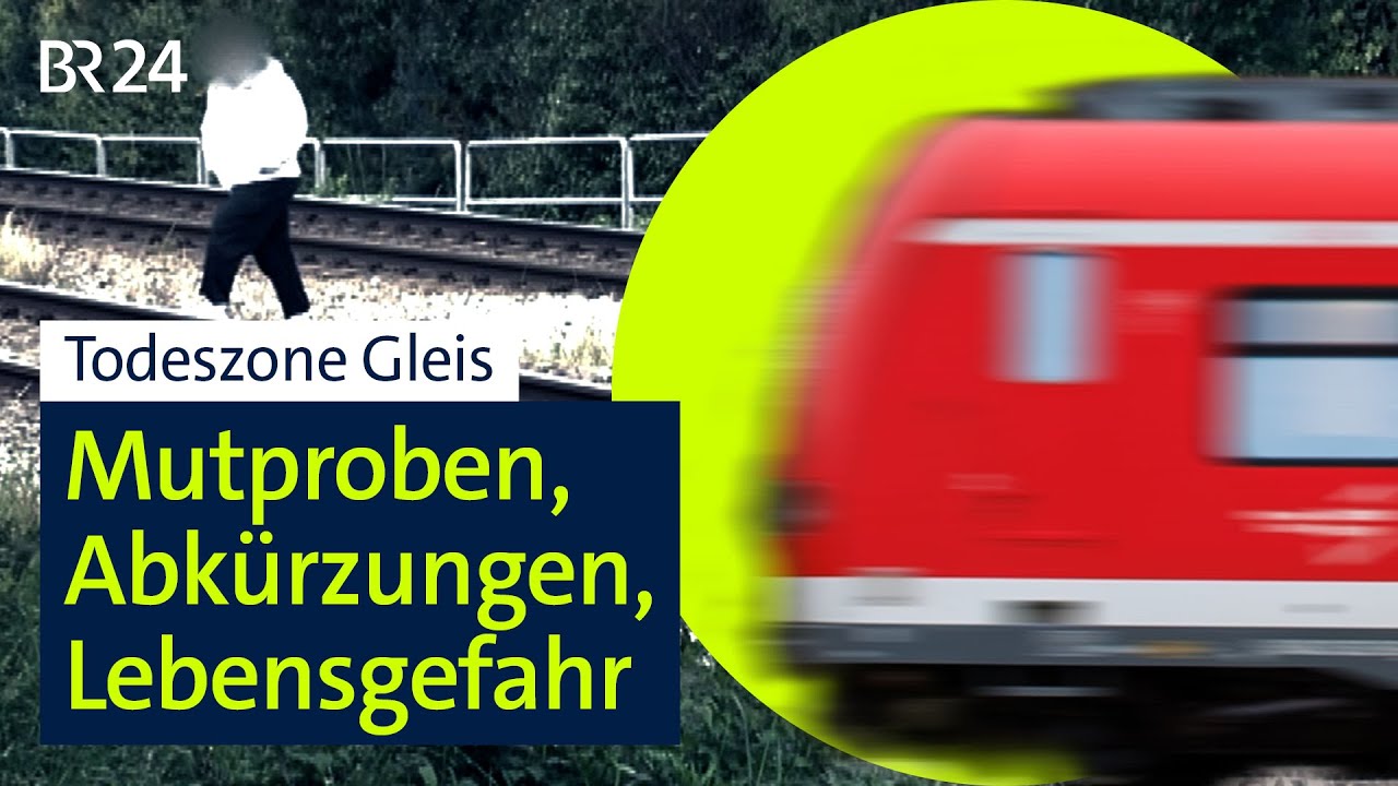 Personen im Gleis: Lebensgefahr bei Abkürzen, Mutproben, Trainsurfen | Die Story | Kontrovers | BR24