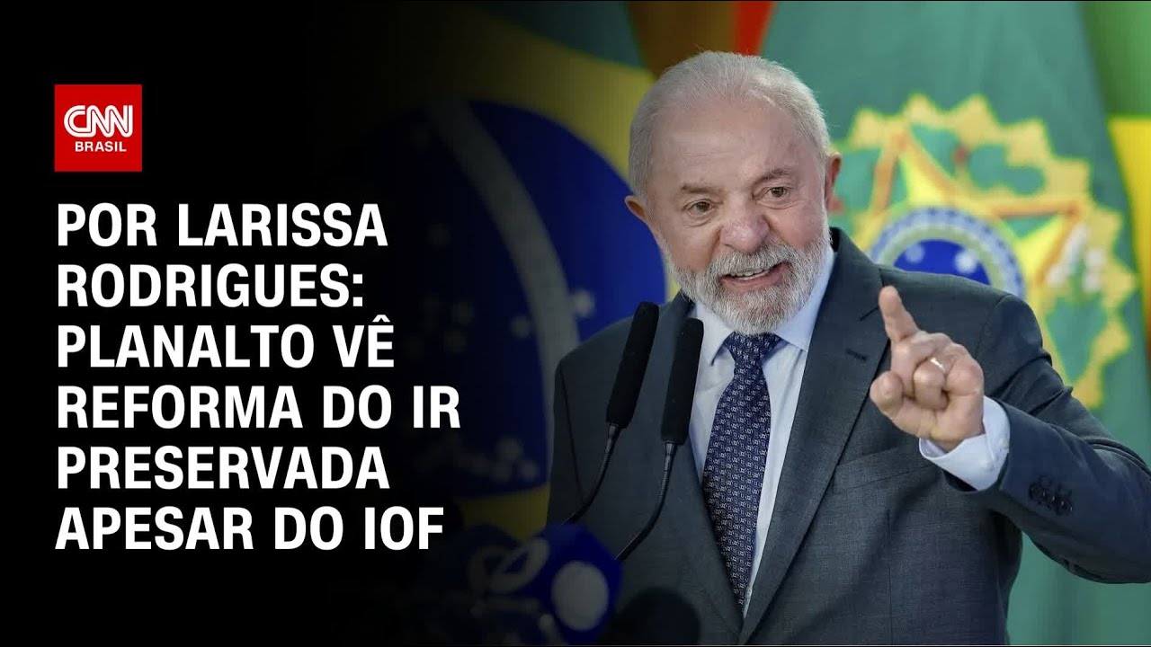 Planalto vê reforma do IR preservada apesar do IOF | LIVE CNN
