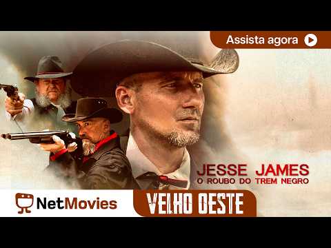 Jesse James: O Roubo do Trem Negro Ω Filme Completo Dublado | NetMovies Velho Oeste