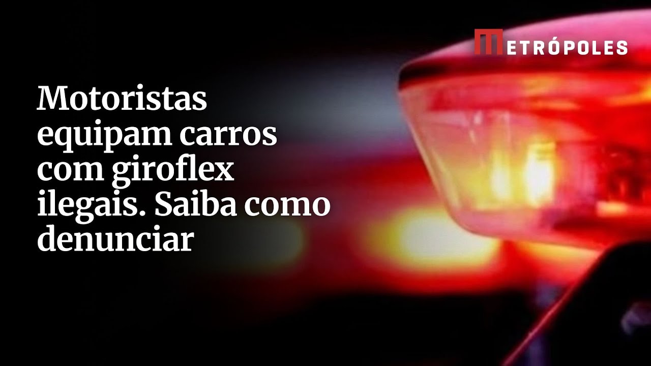 Motoristas equipam carros com giroflex ilegais. Saiba como denunciar