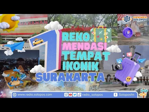 7 REKOMENDASI TEMPAT IKONIK DI KOTA SOLO - RADIO SOLOPOS