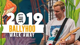 Ballyhoo! | &quot;Walk Away&quot; [Recorded Live]  - #CaliRoots2019