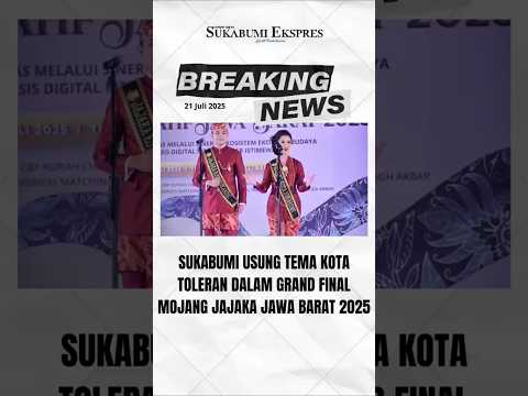 Sukabumi Usung Tema Kota Toleran dalam Grand Final Mojang Jajaka Tingkat Provinsi Jabar 2025