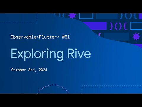 Exploring Rive | Observable Flutter #51