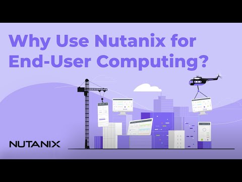 Easily Enable End-User Computing (EUC) with Nutanix