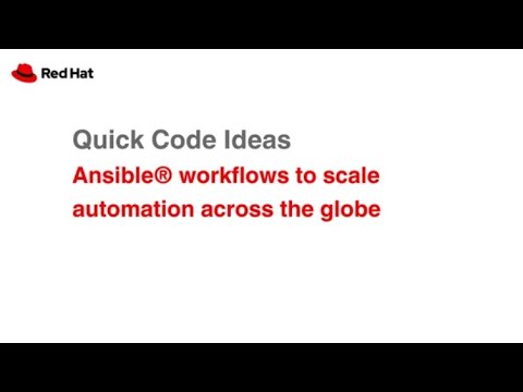 Quick Code Ideas: Ansible® workflows to scale automation across the globe