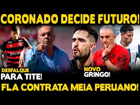 NOVO GRINGO! FLA CONTRATA MEIA PERUANO! IGOR CORONADO DECIDE FUTURO! DESFALQUE PARA TITE!