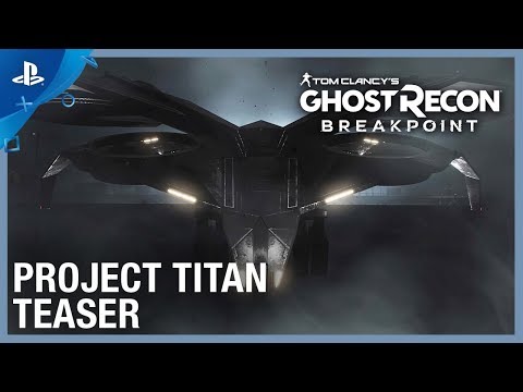 Ghost Recon Breakpoint - Project Titan Teaser | PS4