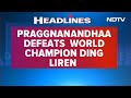 R Praggnanandhaa Beats World Champion Ding Liren Becomes Top Ranked Indian Chess Player  - 00:15 min - News - Video
