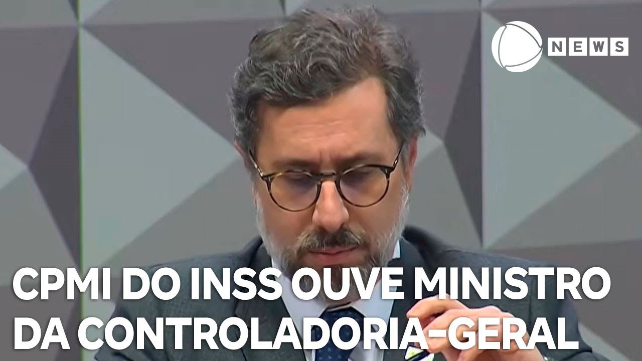 CPMI do INSS ouve ministro da Controladoria Geral da União