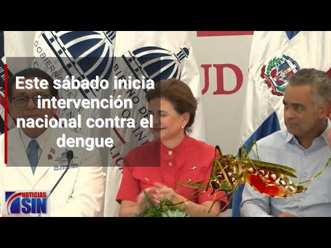 Este sábado inicia intervención nacional contra el dengue