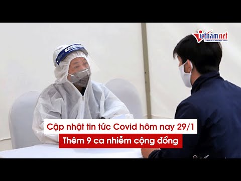 Cập nhật Sáng 29/1 phát hiện thêm 9 ca nhiễm Covid-19 ở Hà Nội, Hải Dương, Hải Phòng, Quảng Ninh