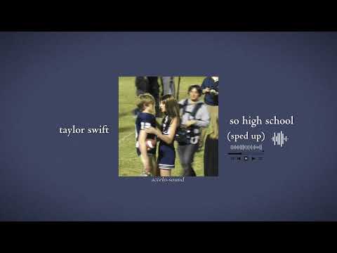 taylor swift - so high school (sped up) | accelo-sound